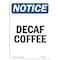Signmission OSHA Notice, 5" Height, Decaf Coffee Sign, 5" X 3.5", Portrait OS-NS-D-35-V-10949 - alternate 1